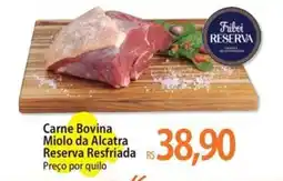 Atacadão Carne Bovina Miolo da Alcatra Reserva Resfriada Preço por quilo oferta