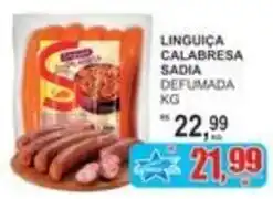 Supermercado Estrela Azul LINGUIÇA CALABRESA SADIA DEFUMADA KG oferta