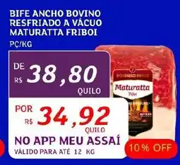 Assaí Atacadista BIFE ANCHO BOVINO RESFRIADO A VÁCUO MATURATTA FRIBOI PC/KG oferta
