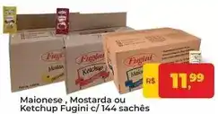 Tonin Superatacado Fugini - maionese, mostarda ou ketchup oferta