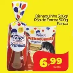 Lopes Supermercados Bisnaguinha 300g/ Pão de Forma 500g Panco oferta