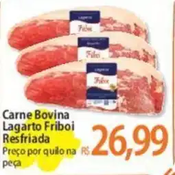 Atacadão Carne Bovina Lagarto Friboi Resfriada Preço por quilo na peça oferta