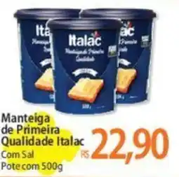Atacadão Manteiga de Primeira Qualidade Italac Com Sal Pote com 500g oferta