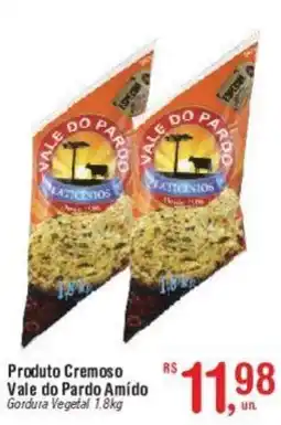 Fort Atacadista Produto Cremoso Vale do Pardo Amído oferta