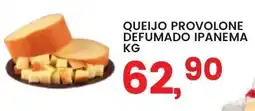 Federzoni Supermercados Queijo provolone defumado ipanema oferta