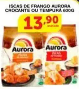Roldão Iscas de frango aurora crocante ou tempura oferta
