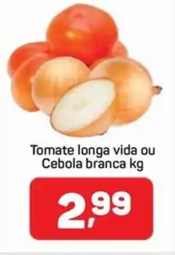 Tomate longa vida ou Cebola branca