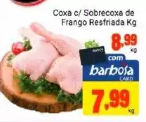Barbosa Supermercados Coxa c/ Sobrecoxa de Frango Resf. 1kg oferta