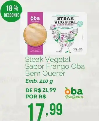 Oba Hortifruti Steak Vegetal Sabor Frango Oba Bem Querer 18% Desconto 210g oferta
