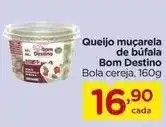 Carrefour Bom destino - queijo muçarela de búfala oferta