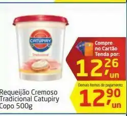 Tenda Atacado Requeijão catupiry 500 gr oferta