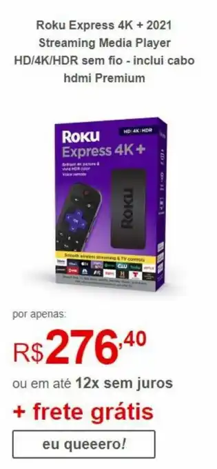 Lojas Americanas Roku Express 4K + 2021 Streaming Media Player HD/4K/HDR sem fio - unclui cabo hdmi premium oferta