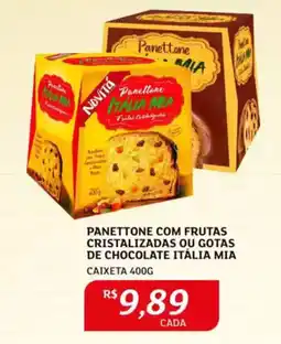 Assaí Atacadista Panettone com frutas cristalizadas ou gotas de chocolate itália mia caixeta oferta