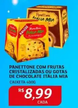 Assaí Atacadista Panettone com frutas cristalizadas ou gotas de chocolate itália mia caixeta oferta