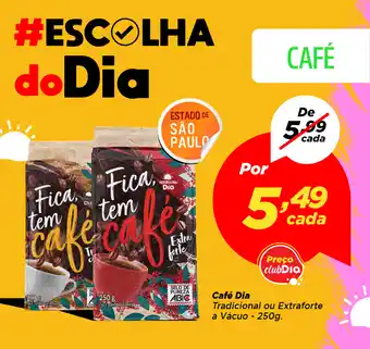 Dia Cafe Dia Tradicional ou Extraforte a vacuo 250g oferta