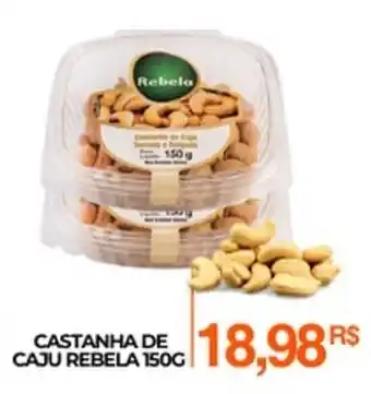 Mercadão Atacadista Castanha de caju rebela oferta