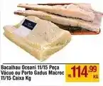 Porto - bacalhau oceani 11/15 peça vácuo ou gadus macroc 11/15 caixa