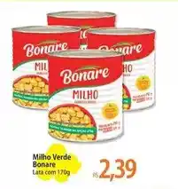 Atacadão Bonare - milho verde oferta