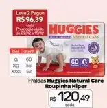Drogal Huggies - fraldas natural care roupinha hiper oferta