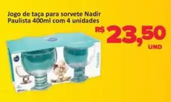 Paulistão Supermercados Jogo de taça para sorvete Nadir Paulista oferta