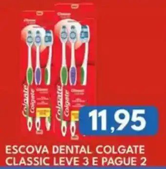 Rancho Bom Supermercados Escova dental colgate classic leve 3 e pague 2 oferta