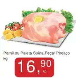 Mineirão Atacarejo Pernil ou Paleta Suína Peça/ Pedaço oferta