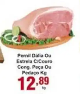 Pernil Dalia ou Estrela c/ couro cong. Peca ou Pedaco 1kg