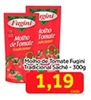 Shibata Supermercados Molho de Tomate Fugini Trad. sache 300g oferta