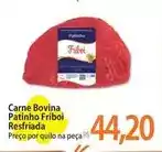 Atacadão Bovina - carne bovina patinho friboi resfriada oferta