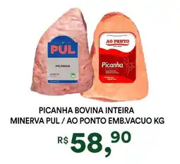 Supermercado Porecatu Picanha bovina inteira minerva pul / ao ponto emb.vacuo oferta