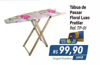 Hiper Moreira Tábua de Passar Floral Luxo Pratilar oferta