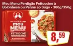 Rede Supermarket Meu Menu Perdigão Fettuccine à Bolonhesa ou Penne ao Sugo oferta