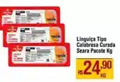 Max Atacadista Seara - linguiça tipo calabresa curada oferta