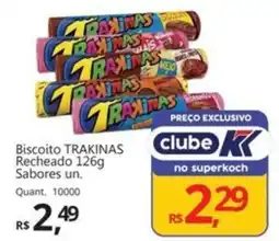 Supermercados Koch Biscoito TRAKINAS Recheado Sabores un. oferta