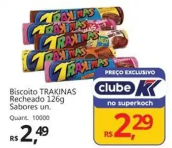 Supermercados Koch Biscoito TRAKINAS Recheado Sabores un. oferta