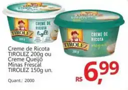 Supermercados Koch Creme de Ricota TIROLEZ ou Creme Queijo Minas Frescal TIROLEZ oferta