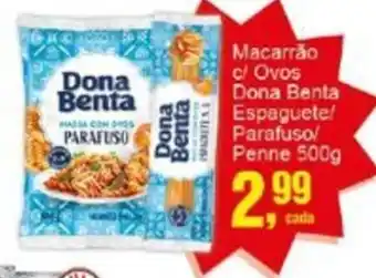 Negreiros Macarrão c/ Ovos Dona Benta Espaguete! Parafuso/ Penne oferta