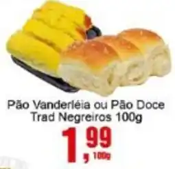 Negreiros Pão Vanderléia ou Pão Doce Trad Negreiros oferta