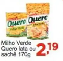 Rossi Supermercado Milho verde Quero lata ou sache 170g oferta