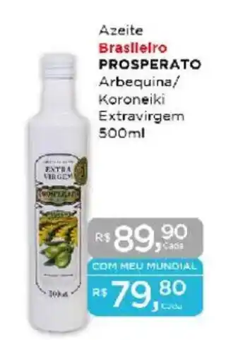 Supermercados Mundial Azeite Brasileiro PROSPERATO Arbequina/ Koroneiki Extravirgem oferta