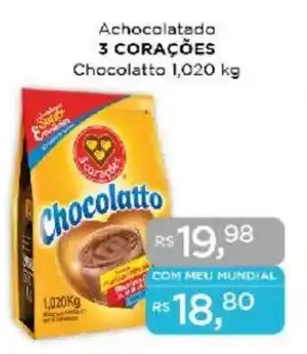 Supermercados Mundial Achocolatado. 3 CORAÇÕES Chocolatto oferta