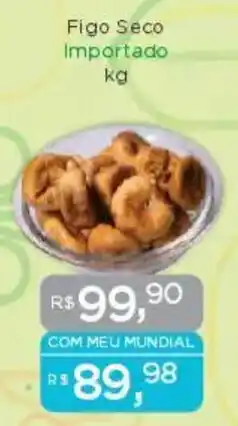 Supermercados Mundial Figo Seco Importado oferta