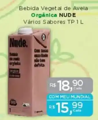 Supermercados Mundial Bebida Vegetal de Aveia Orgânica NUDE Vários Sabores TP oferta