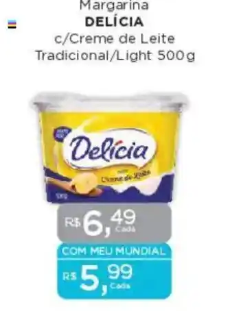 Supermercados Mundial Margarina DELÍCIA c/Creme de Leite Tradicional/Light oferta