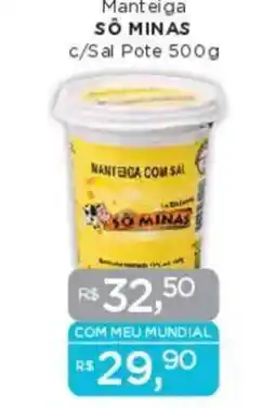 Supermercados Mundial Manteiga SO MINAS c/Sal Pote oferta