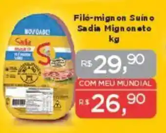 Supermercados Mundial Filé-mign on Suíno Sadia Mign oneto oferta