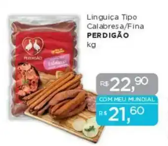 Supermercados Mundial Linguiça Tipo Calabresa/Fina PERDIGÃO oferta