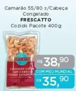 Supermercados Mundial Camarão 55/80 s/Cabeça Congelado FRESCATTO Cozido Pacote oferta