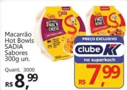 Supermercados Koch Macarrão Hot Bowls SADIA Sabores oferta