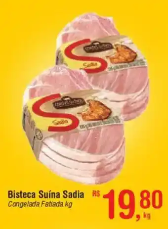 Fort Atacadista Bisteca Suína SadiaBisteca Suína Sadia R$ Congelada Fatiada kg Congelada Fatiada oferta